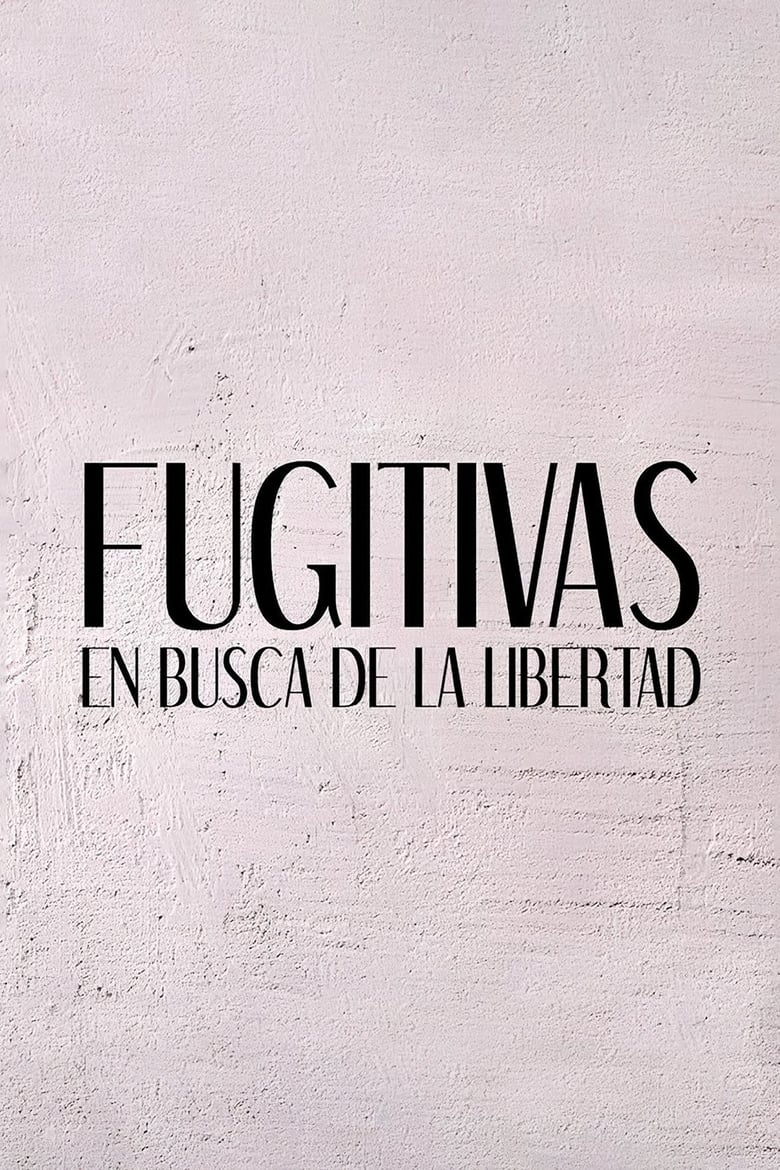 Fugitivas: en busca de la libertad